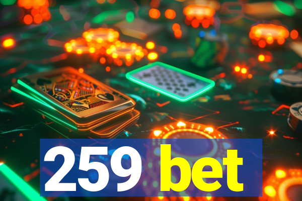 259 bet